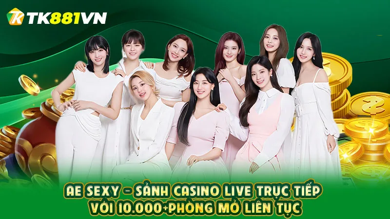 AE Sexy- Sảnh casino live trực tiếp với 10.000+phòng mở liên tục