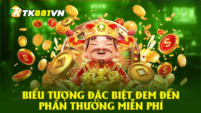 Biểu tượng đặc biệt đem đến phần thưởng miễn phí 