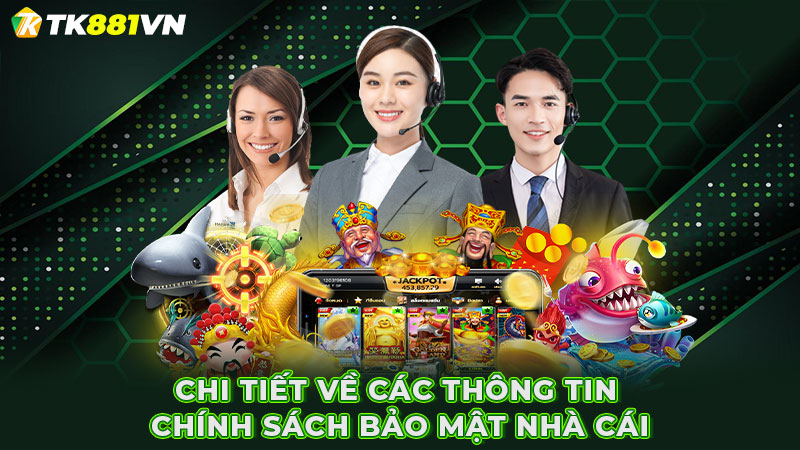 Chi tiết về các thông tin chính sách bảo mật nhà cái