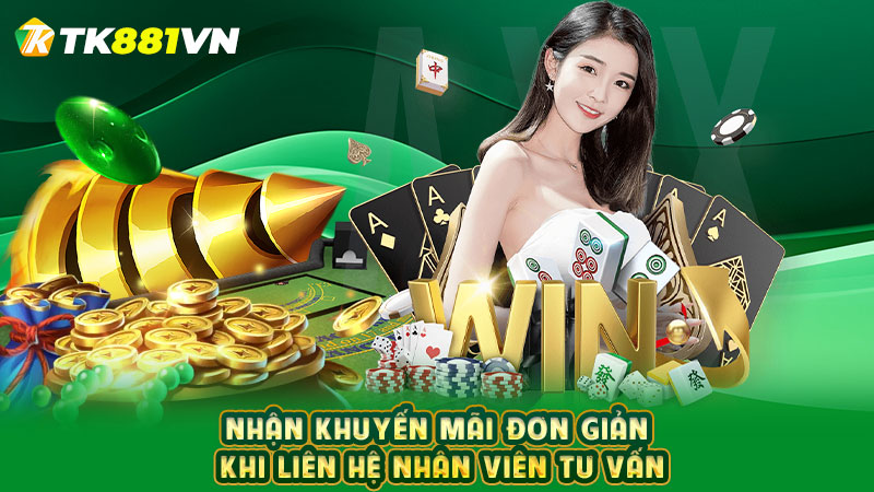 Nhận khuyến mãi đơn giản khi liên hệ nhân viên tư vấn