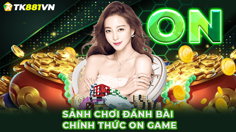 Sảnh chơi đánh bài chính thức On game