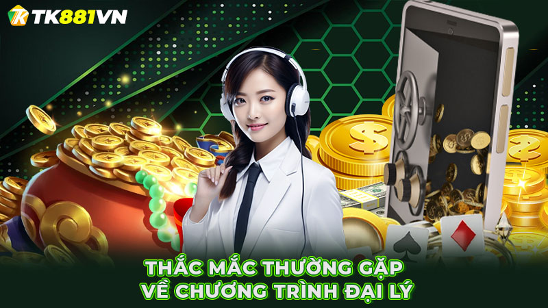 Thắc mắc thường gặp về chương trình đại lý