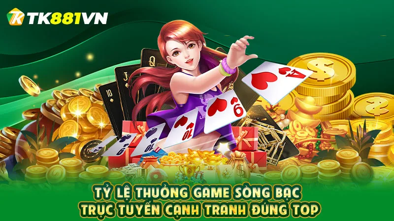 Tỷ lệ thưởng game sòng bạc trực tuyến cạnh tranh đứng top