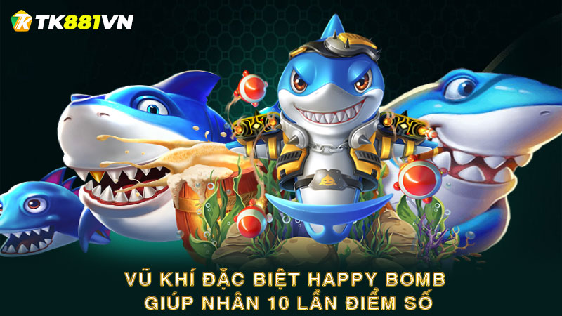 Vũ khí đặc biệt Happy Bomb giúp nhân 10 lần điểm số